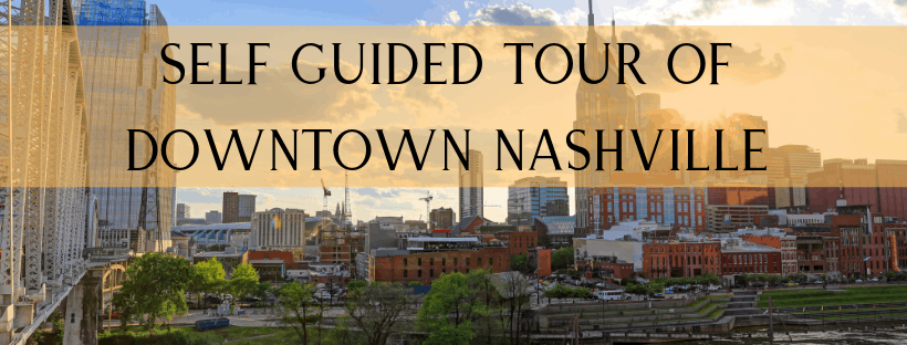 Self Guided Tour to Downtown Nashville