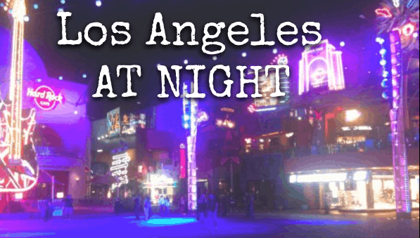 Visiting Los Angeles at Night