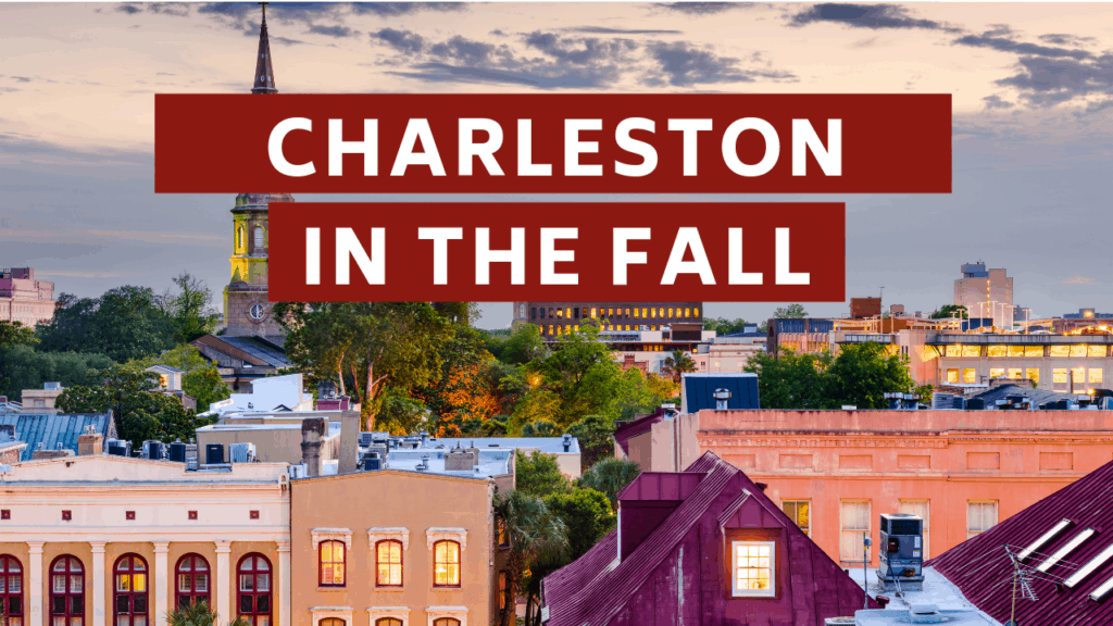 visiting charleston in the fall